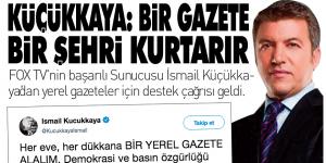 KÜÇÜKKAYA: BİR GAZETE BİR ŞEHRİ KURTARIR