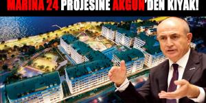 MARİNA 24 PROJESİNE AKGÜN’DEN KIYAK!