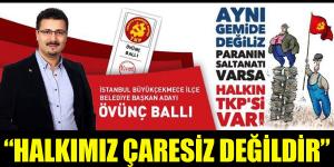 ÖVÜNÇ BALLI: HALKIMIZ ÇARESİZ DEĞİLDİR