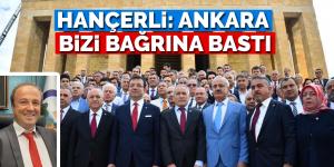 Hançerli: Ankara bizi bağrına bastı