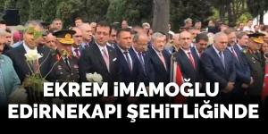 İmamoğlu, Edirnekapı Şehitliği’nde yapılan 15 Temmuz törenine katıldı