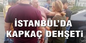 İstanbul’da kapkaç dehşeti!