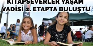 KİTAPSEVERLER YAŞAM VADİSİ 2. ETAPTA BULUŞTU