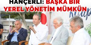 HANÇERLİ: BAŞKA BİR YEREL YÖNETİM MÜMKÜN