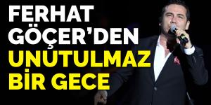 Ferhat Göçer’den unutulmaz gece