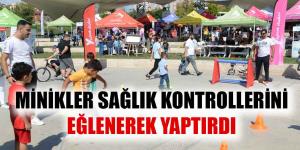 MİNİKLER SAĞLIK KONTROLLERİNİ EĞLENEREK YAPTIRDI