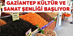 8. GELENEKSEL GAZİANTEP KÜLTÜR VE SANAT ŞENLİĞİ BAŞLIYOR