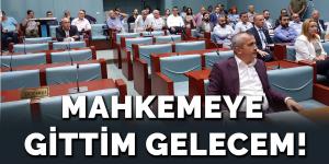 MAHKEMEYE GİTTİM GELECEM!