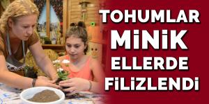 Tohumlar Minik ellerde filizlendi