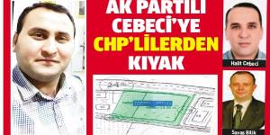 AK PARTİLİ HALİT CEBECİ’YE CHP’LİLERDEN KIYAK