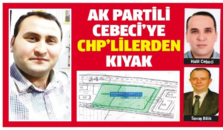 AK PARTİLİ HALİT CEBECİ’YE CHP’LİLERDEN KIYAK