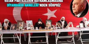 VATAN PARTİLİLERİN BAYRAMLAŞMASINA DİYARBAKIR ANNELERİ’NDEN SÜRPRİZ