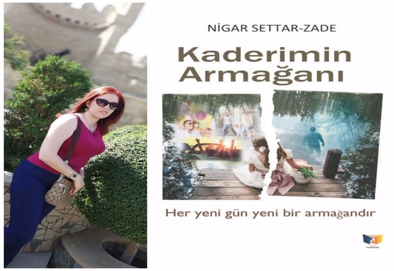 Nigar Settarzade”nin, “Kaderimin Armağanı” isimli kitabı çıktı.