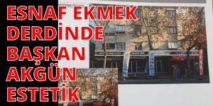 ESNAF EVİNE EKMEK GÖTÜREMİYOR, BAŞKANIN DERDİ ESTETİK