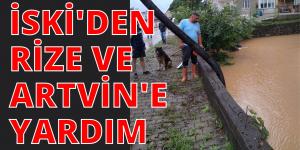 İSKİ’DEN RİZE VE ARTVİN’E YARDIM