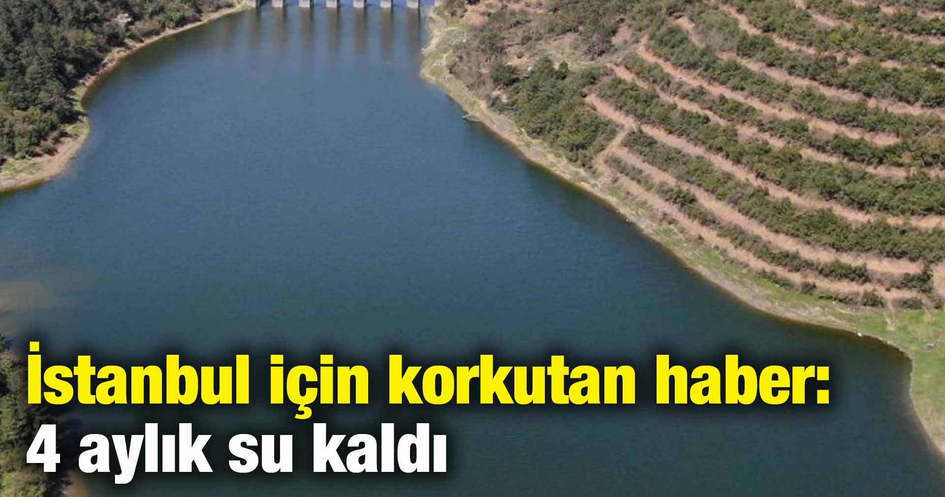 İstanbul için korkutan haber: 4 aylık su kaldı