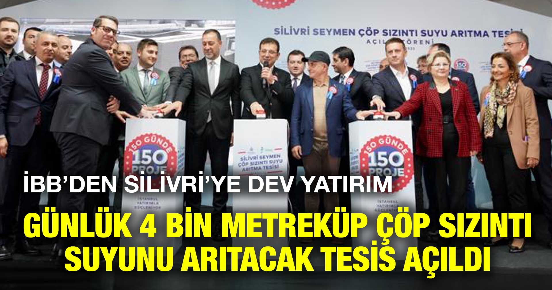 Silivri Seymen Çöp Sızıntı Suyu Arıtma Tesisi açıldı