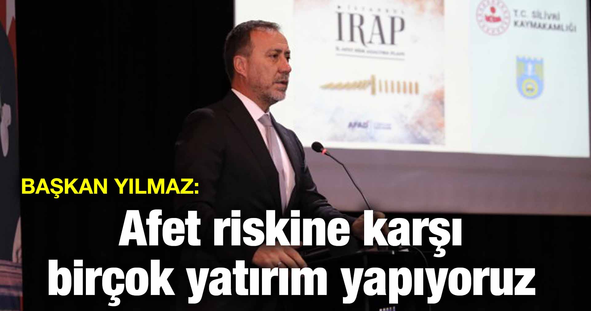 YILMAZ: AFET RİSKİNE KARŞI BİRÇOK YATIRIM YAPIYORUZ