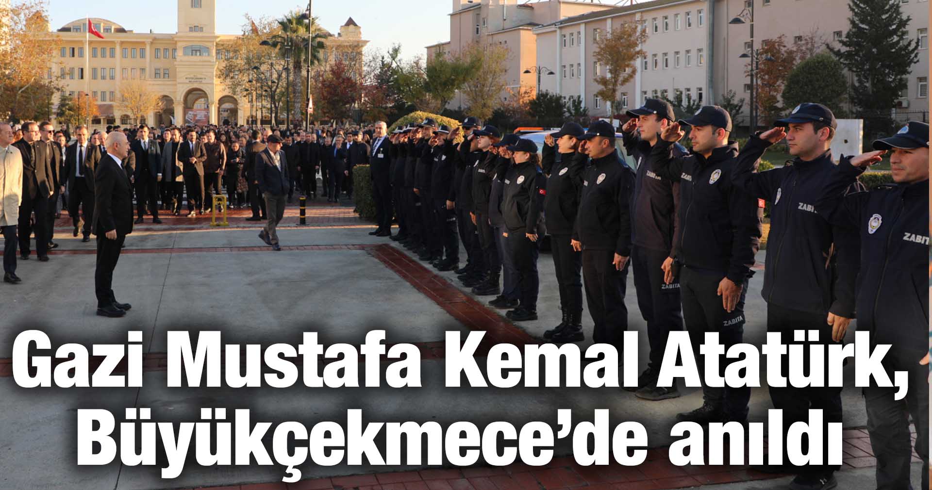 Gazi Mustafa Kemal Atatürk, Büyükçekmece’de anıldı