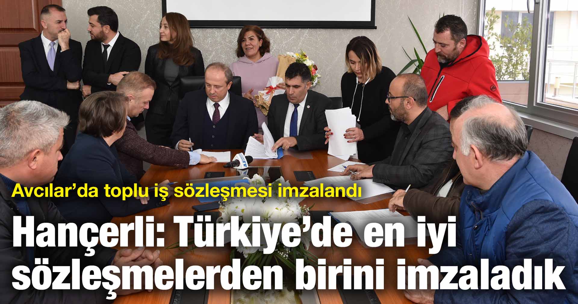 Hançerli: Türkiye’de en iyi sözleşmelerden birini imzaladık