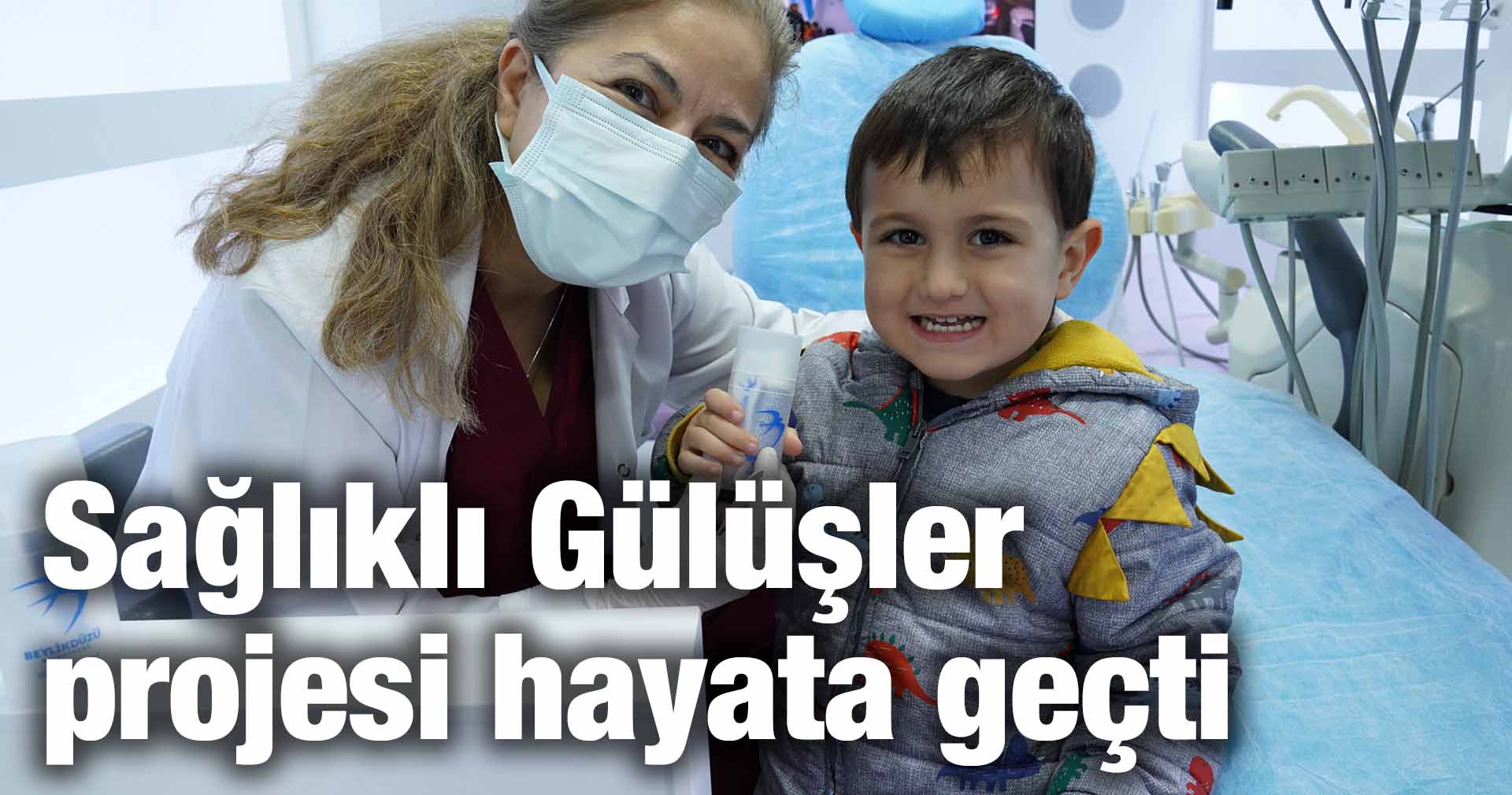 Sağlıklı Gülüşler projesi hayata geçti