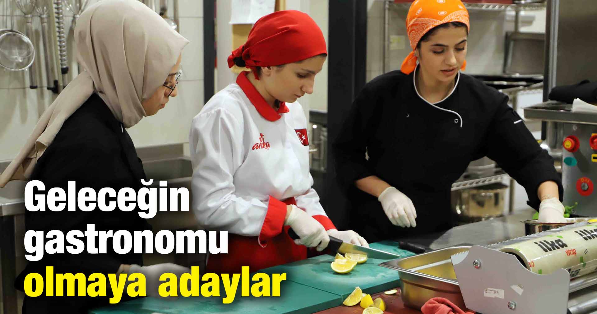 Geleceğin gastronomu olmaya adaylar