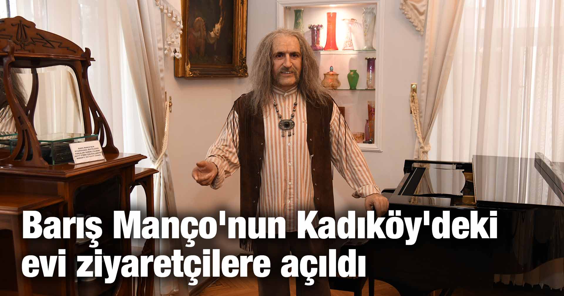 Barış Manço’nun Kadıköy’deki evi ziyaretçilere açıldı