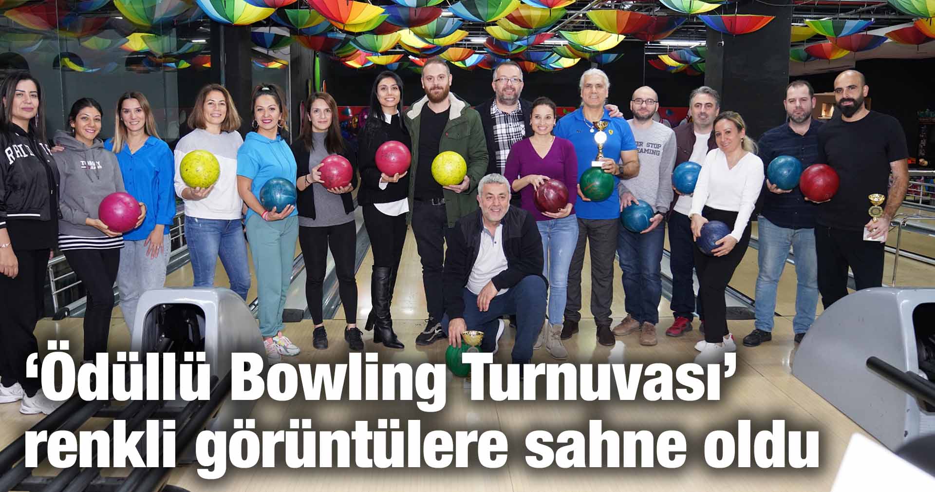 ‘Ödüllü Bowling Turnuvası’ renkli görüntülere sahne oldu