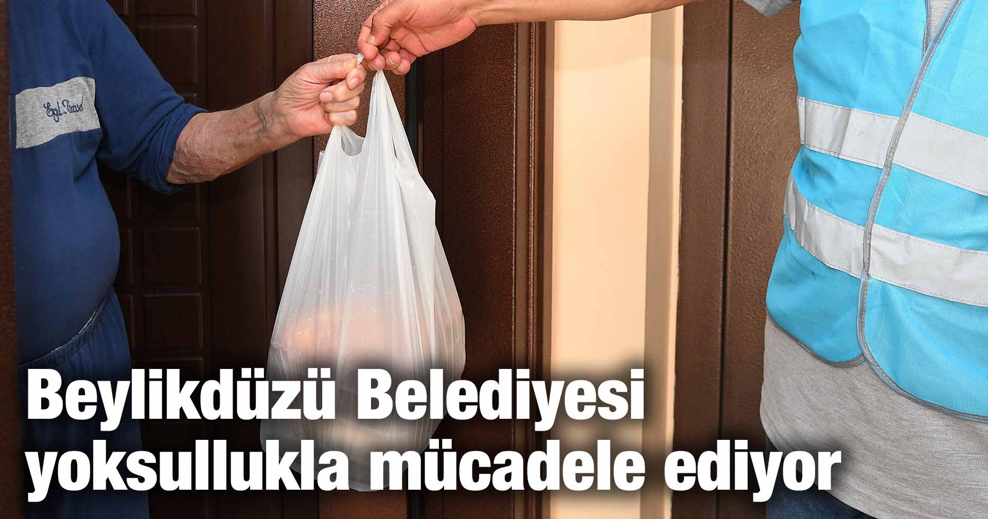 Beylikdüzü Belediyesi yoksullukla mücadele ediyor