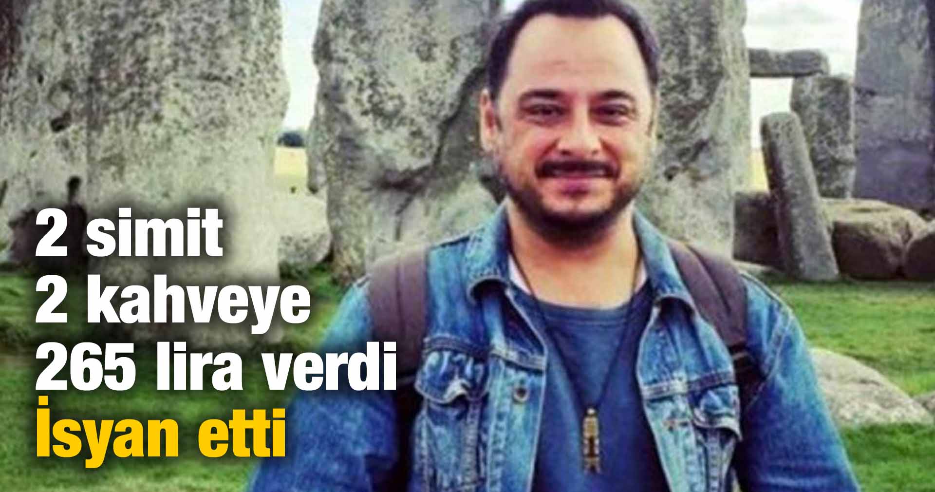 2 simit 2 kahveye 265 lira verdi