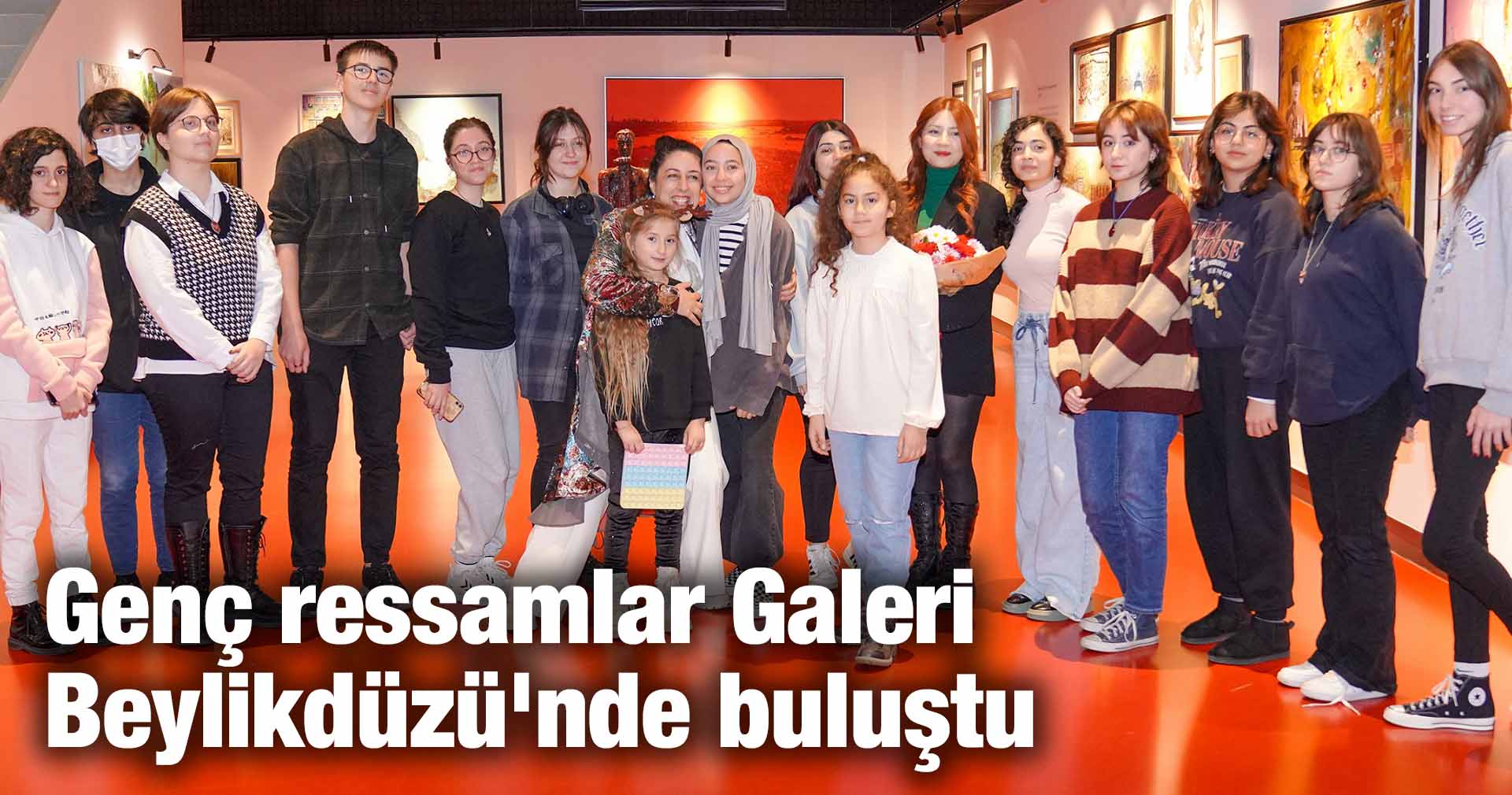 Genç ressamlar Galeri Beylikdüzü’nde buluştu