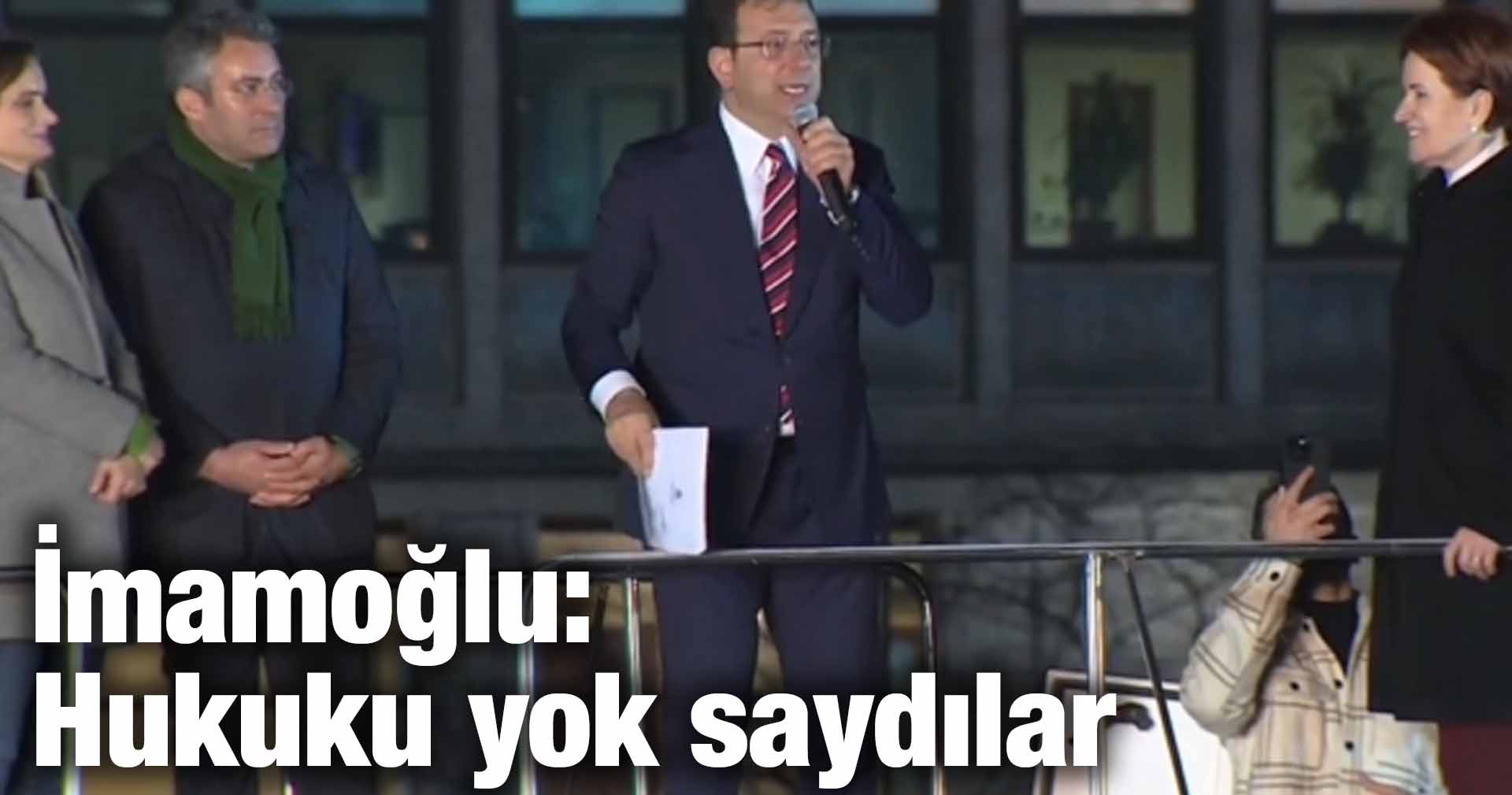 İmamoğlu: Hukuku yok saydılar