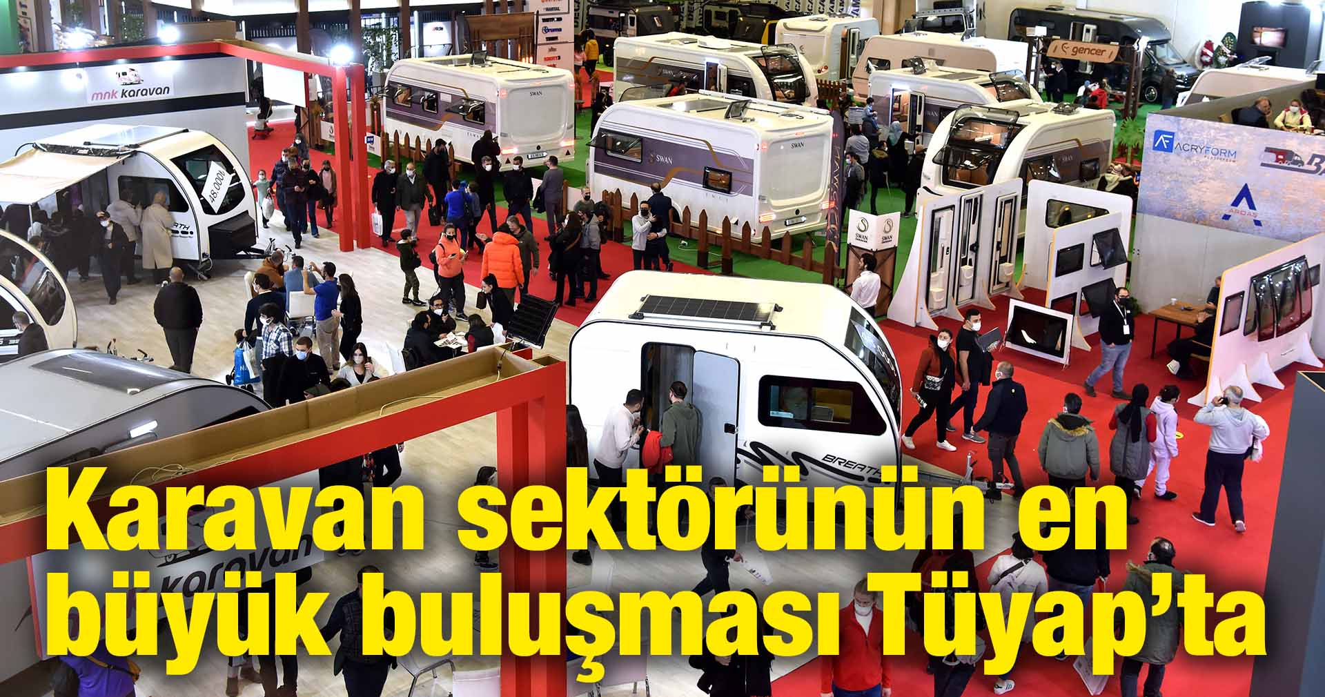 Karavan sektörünün en büyük buluşması Tüyap’ta