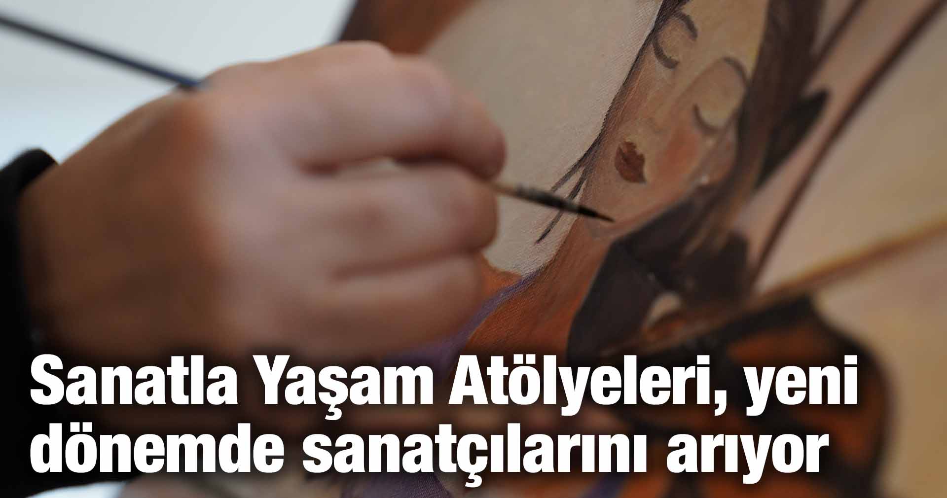 Sanatla Yaşam Atölyeleri, yeni dönemde sanatçılarını arıyor