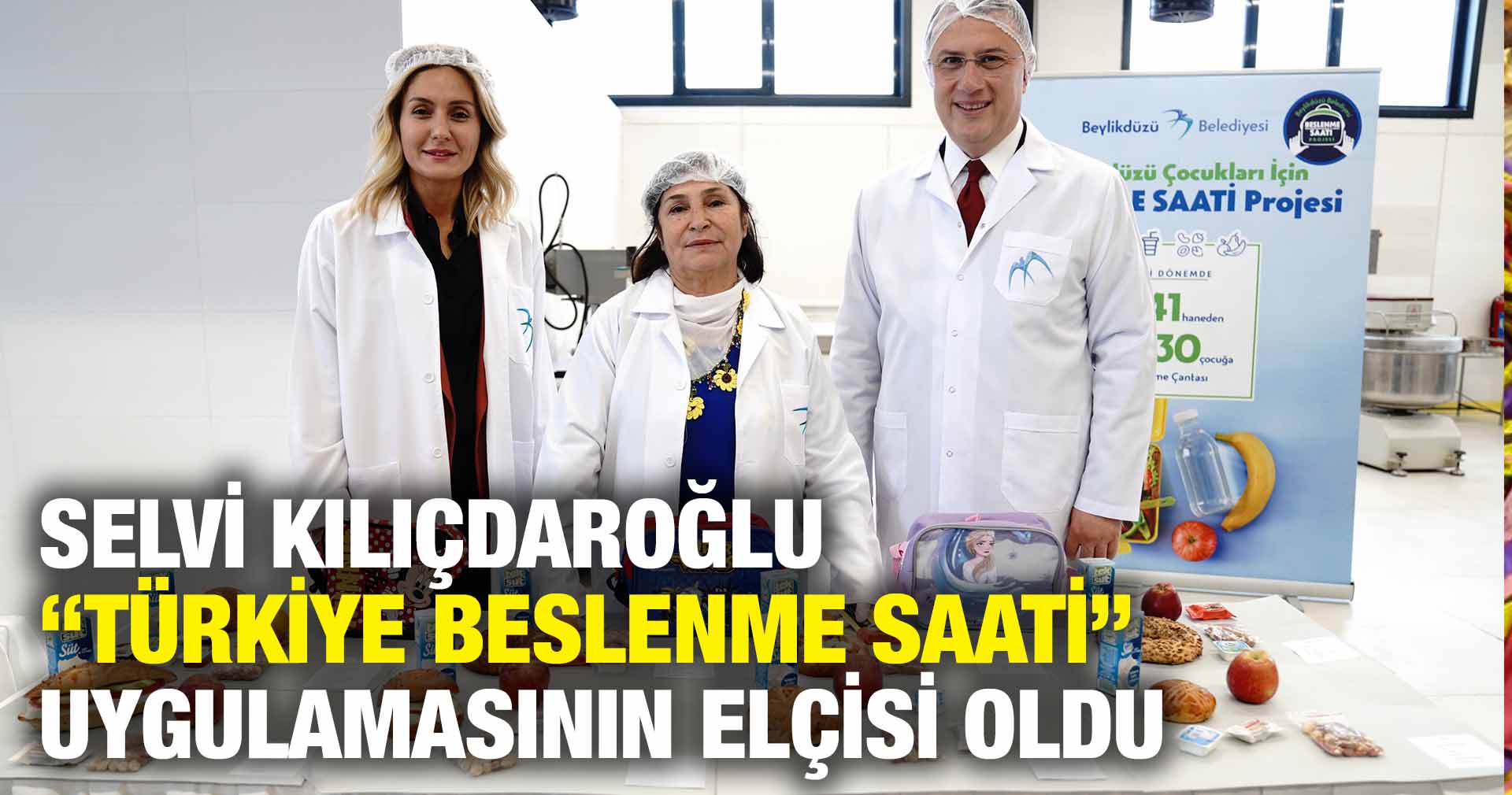 SELVİ KILIÇDAROĞLU “TÜRKİYE BESLENME SAATİ” UYGULAMASININ ELÇİSİ OLDU