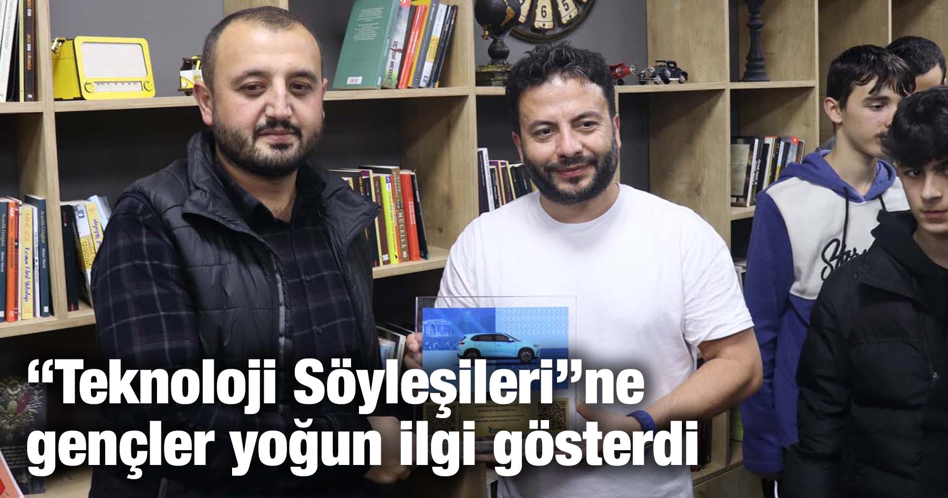 “Teknoloji Söyleşileri”ne gençler yoğun ilgi gösterdi