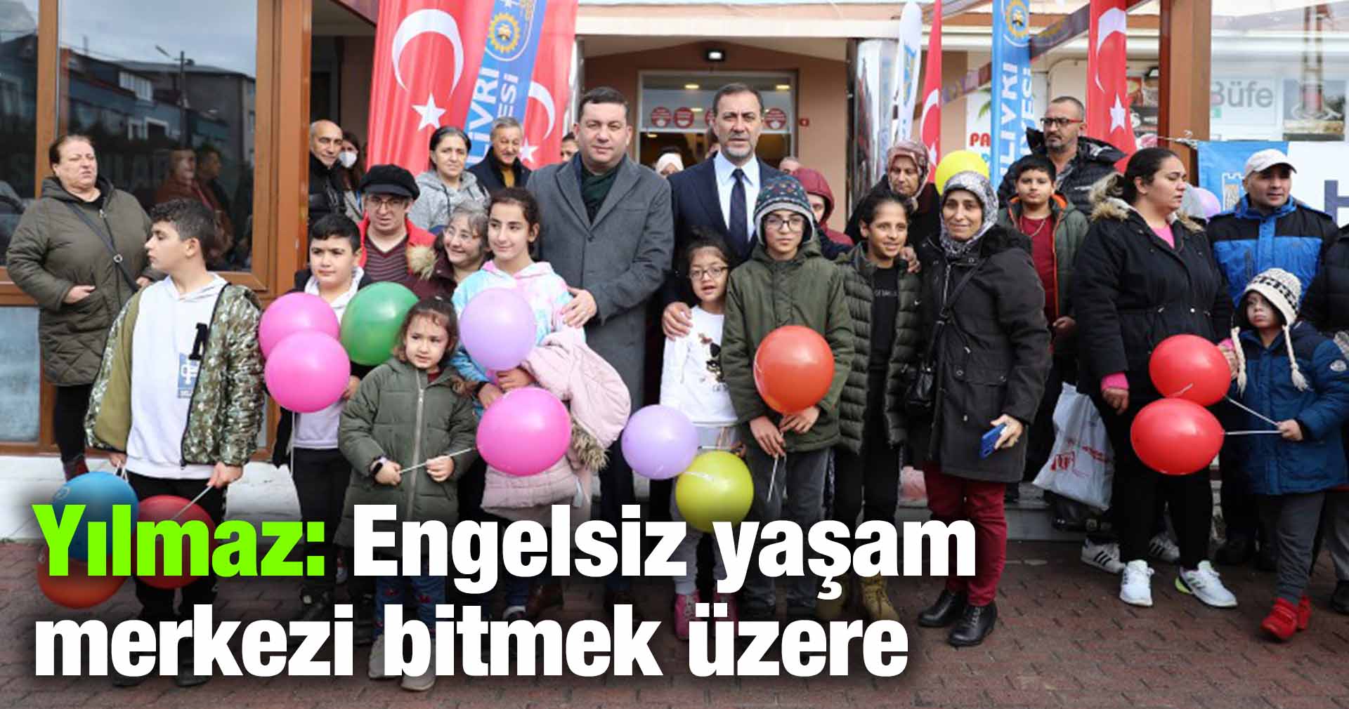 Yılmaz: Engelsiz yaşam merkezi bitmek üzere
