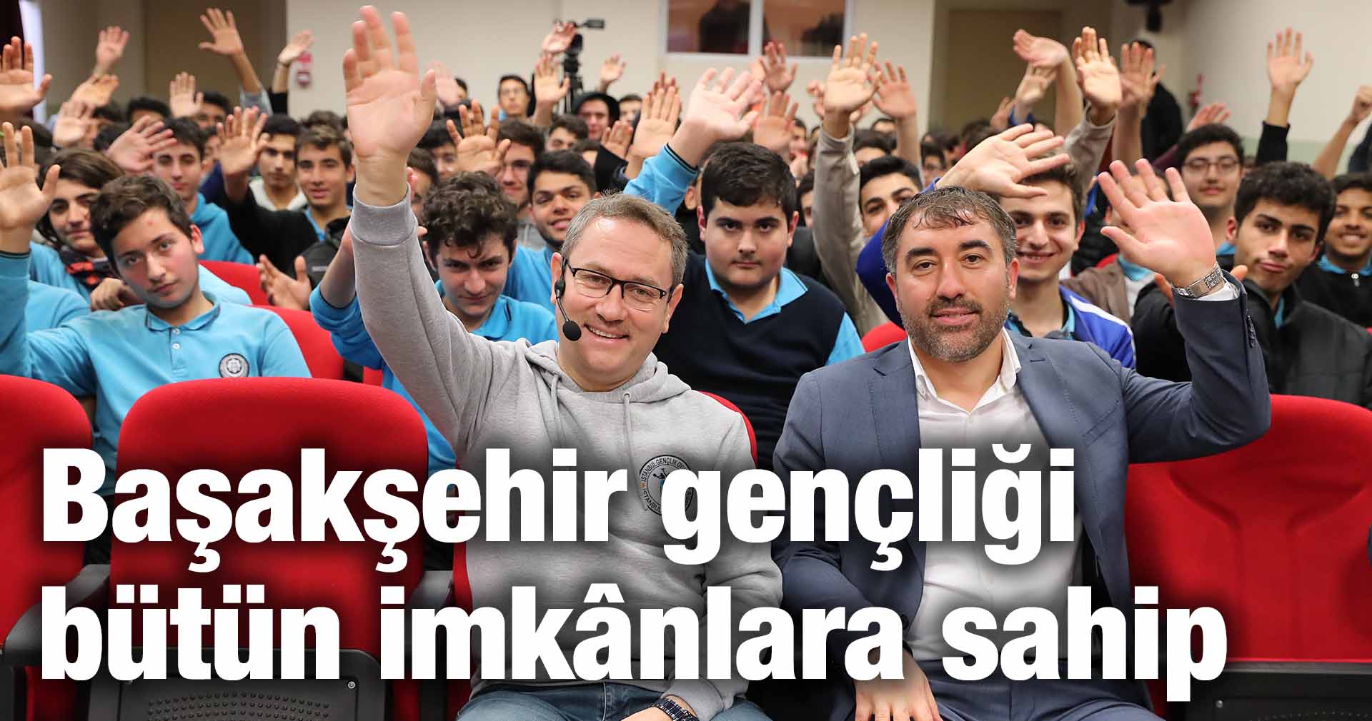 Başakşehir gençliği bütün imkânlara sahip