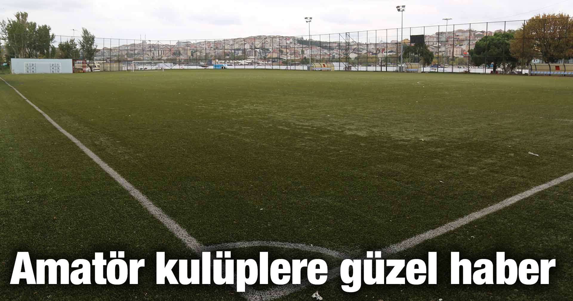 Amatör kulüplere güzel haber