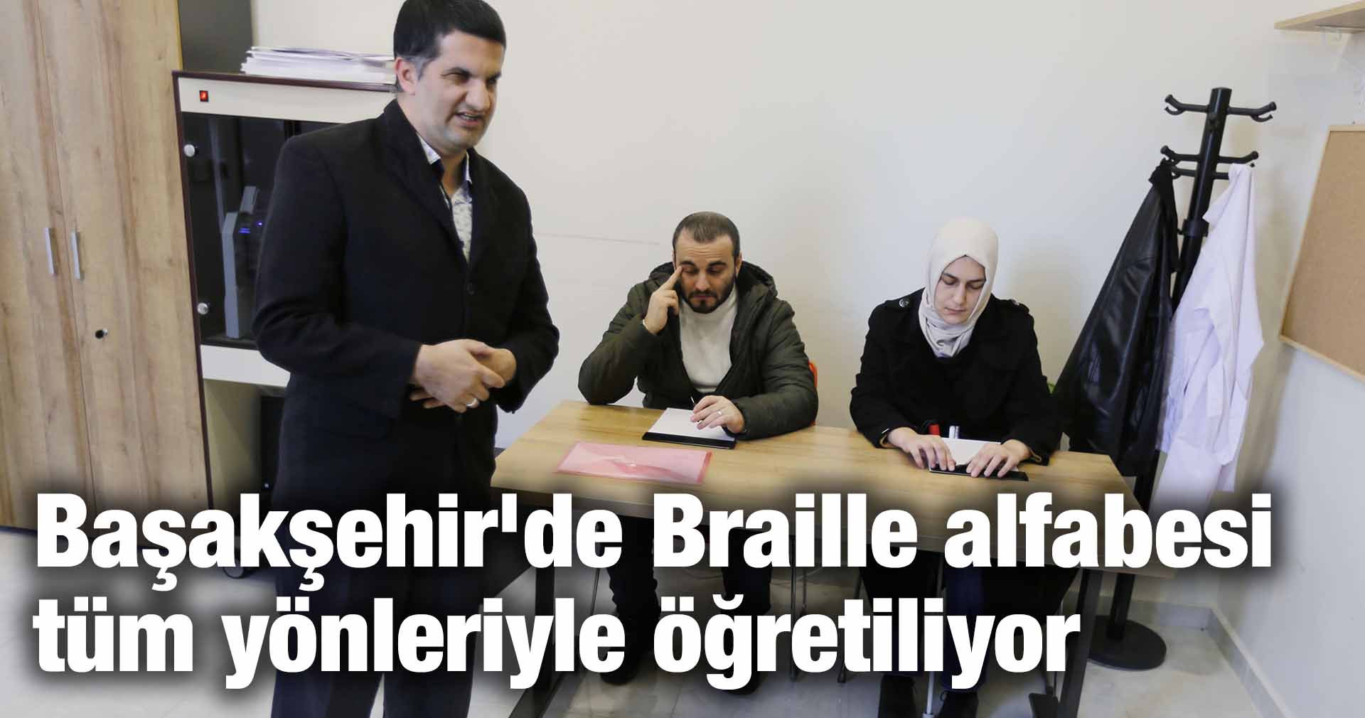 Başakşehir’de Braille alfabesi tüm yönleriyle öğretiliyor