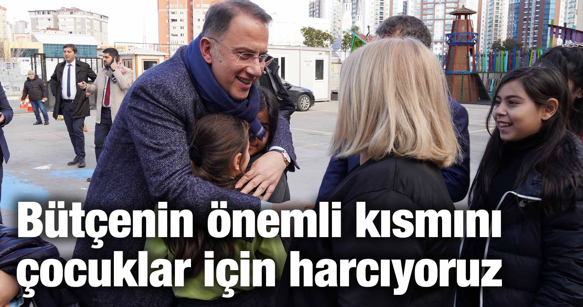 Bütçenin önemli kısmını çocuklar için harcıyoruz