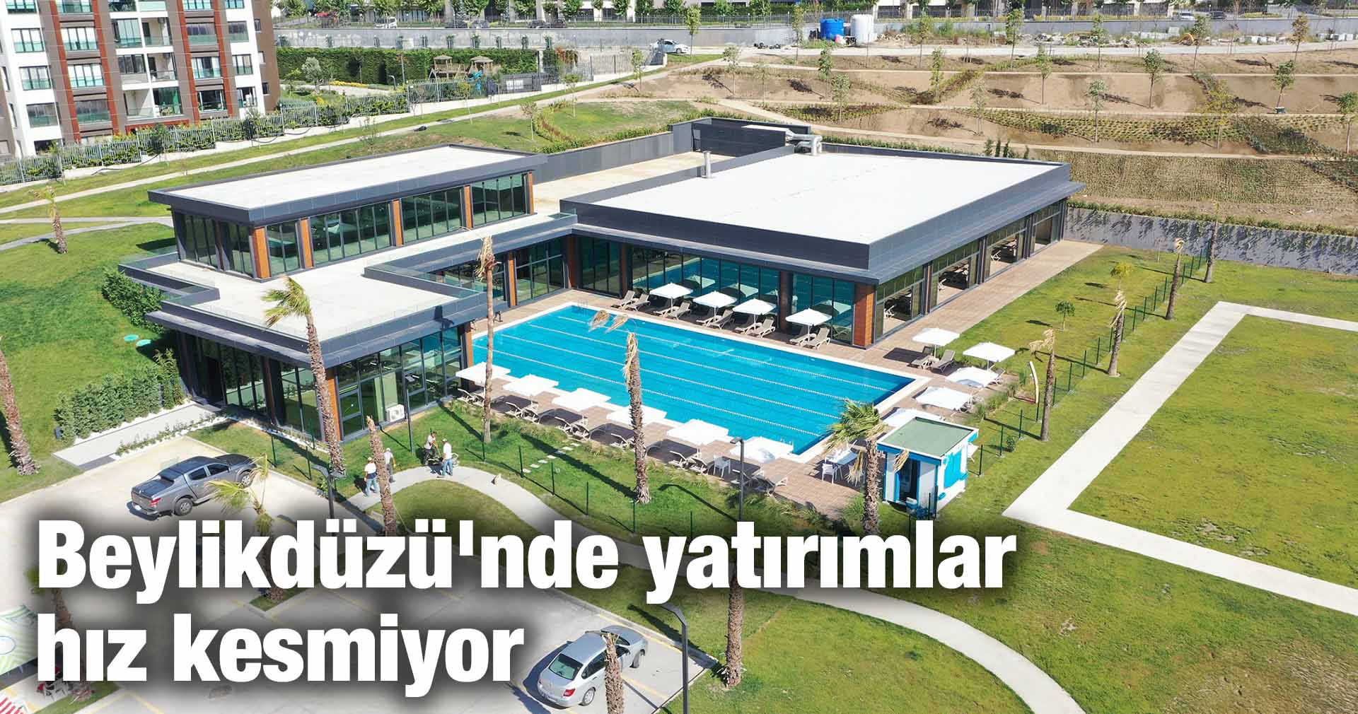 Beylikdüzü’nde yatırımlar hız kesmiyor