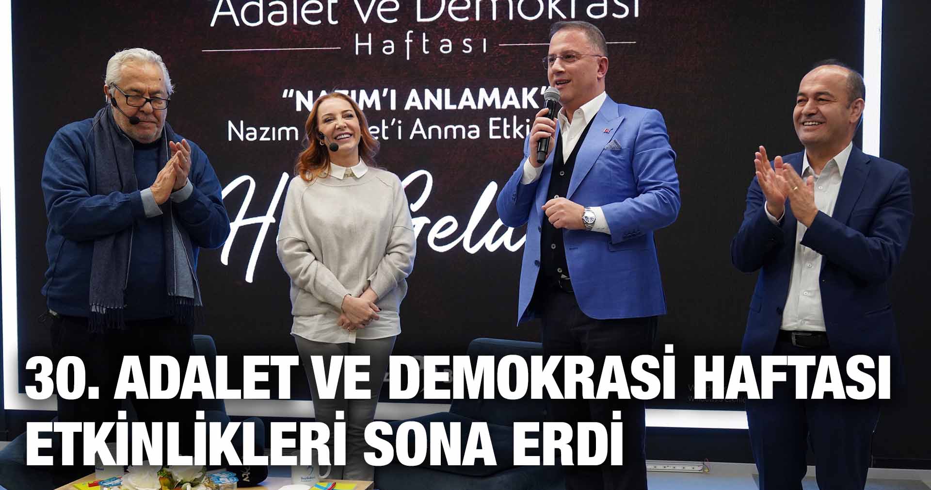 30. ADALET VE DEMOKRASİ HAFTASI ETKİNLİKLERİ SONA ERDİ