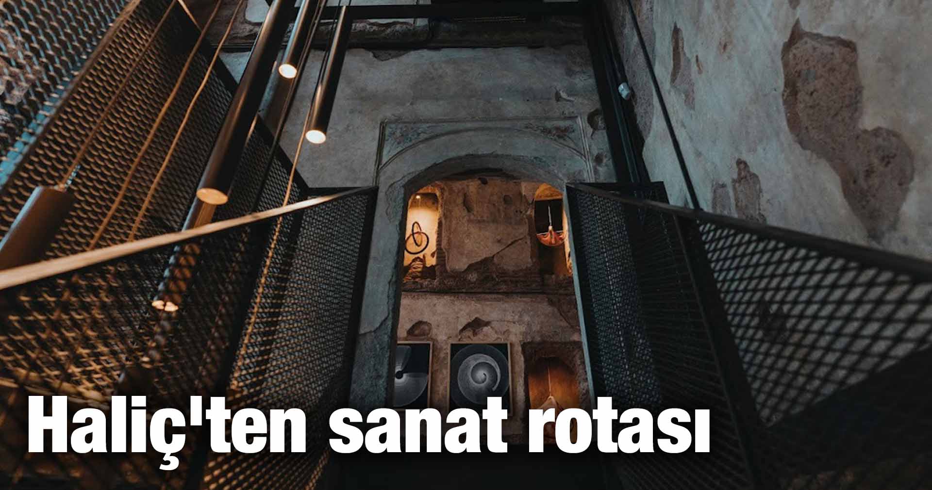 Haliç’ten sanat rotası