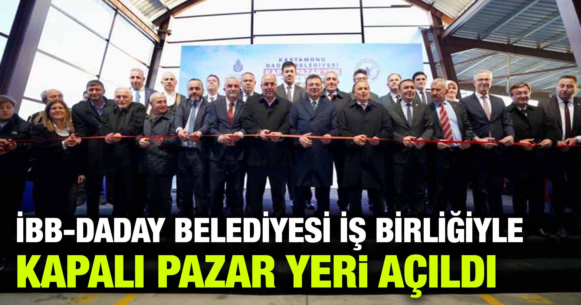 İBB-DADAY BELEDİYESİ İŞ BİRLİĞİYLE KAPALI PAZAR YERİ AÇILDI