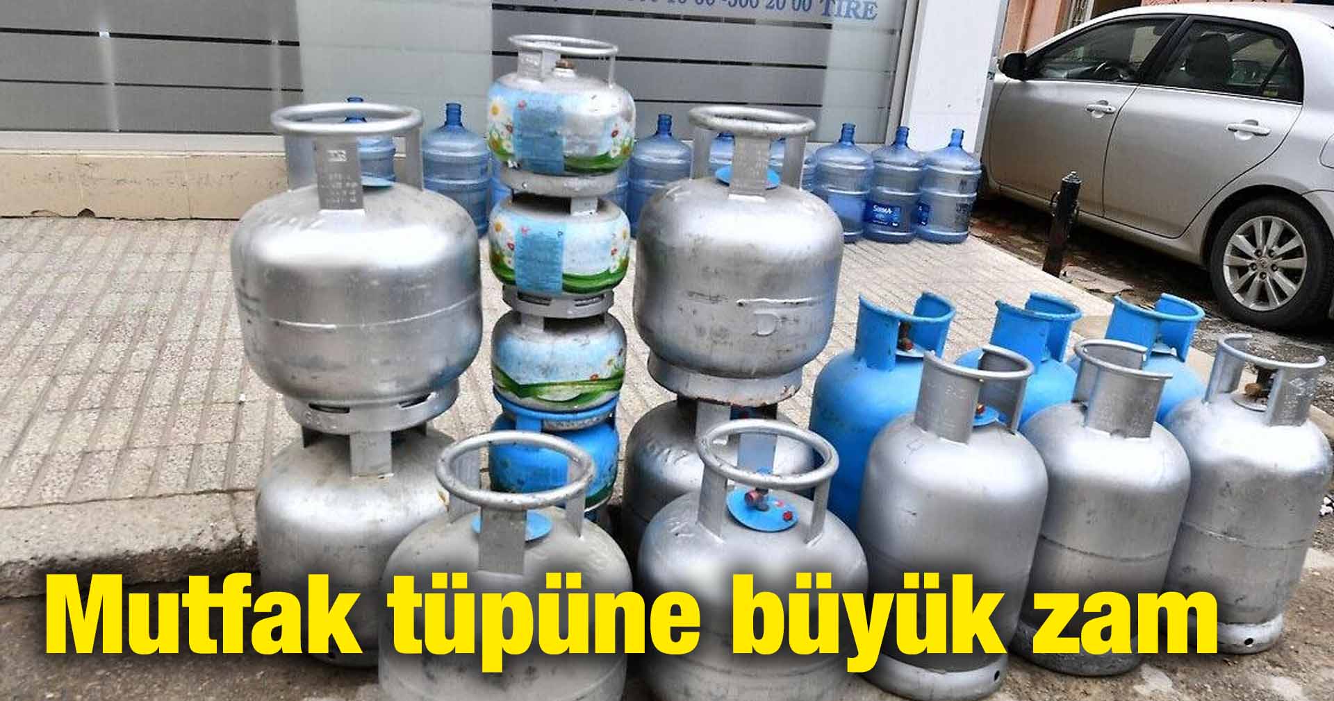 Mutfak tüpüne büyük zam
