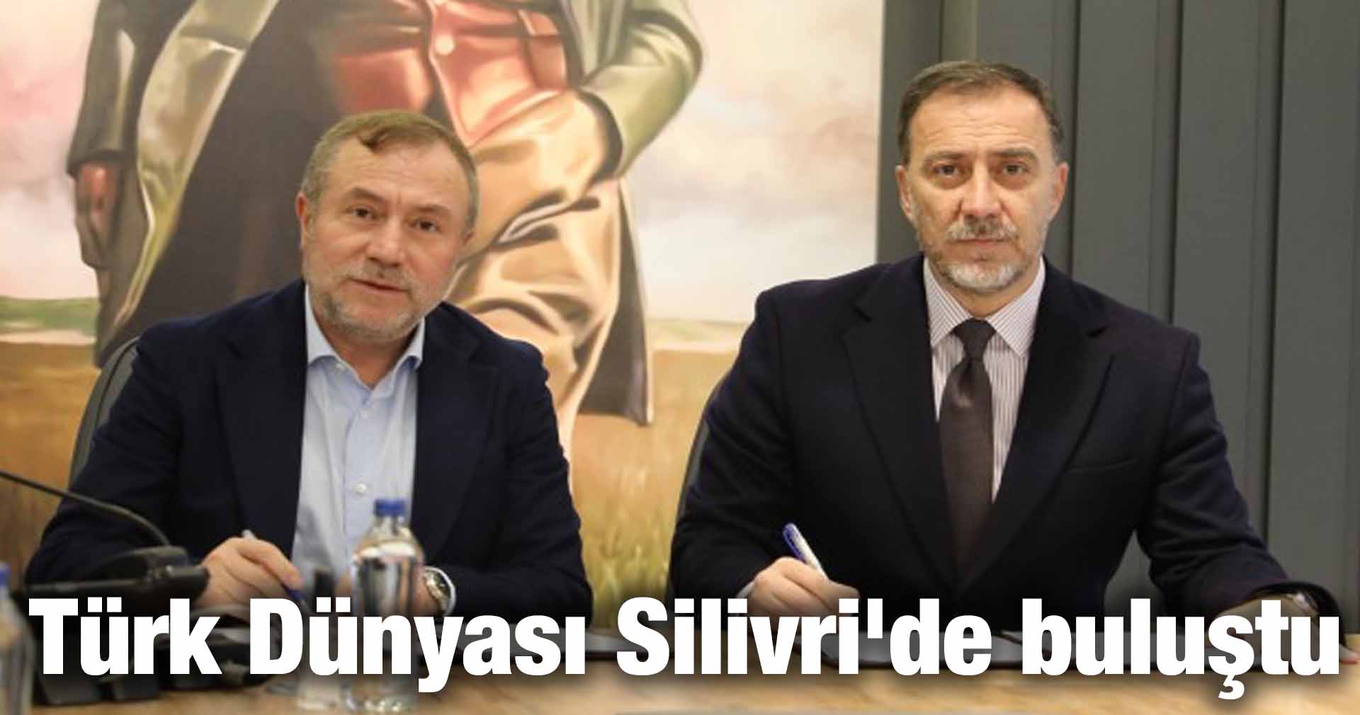 Türk Dünyası Silivri’de buluştu