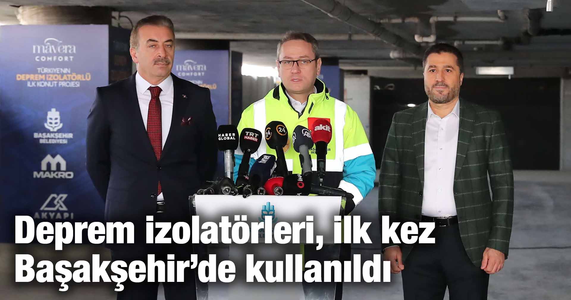 Deprem izolatörleri, ilk kez Başakşehir’deki bir konut projesinde kullanıldı