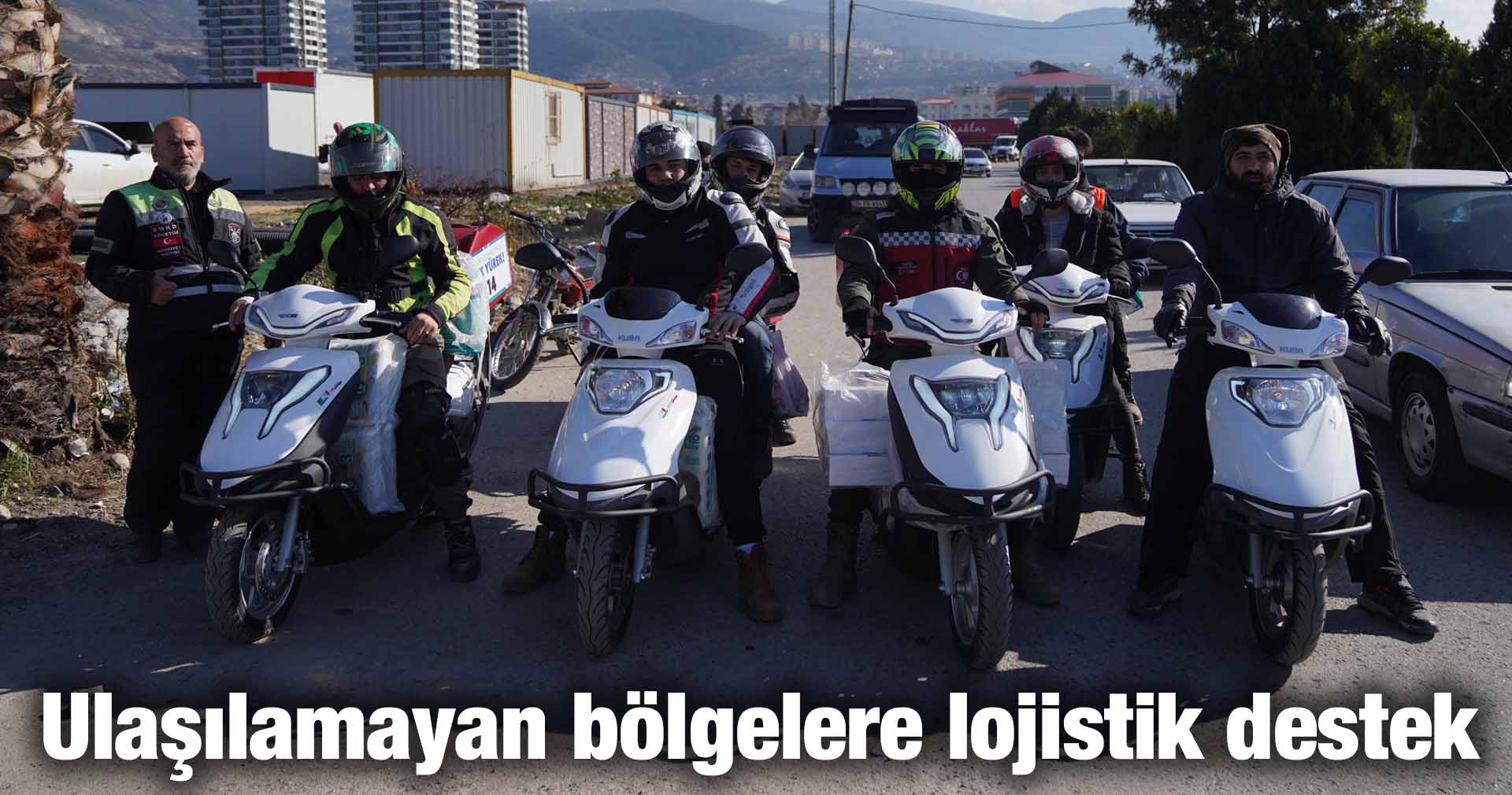 Ulaşılamayan bölgelere lojistik destek