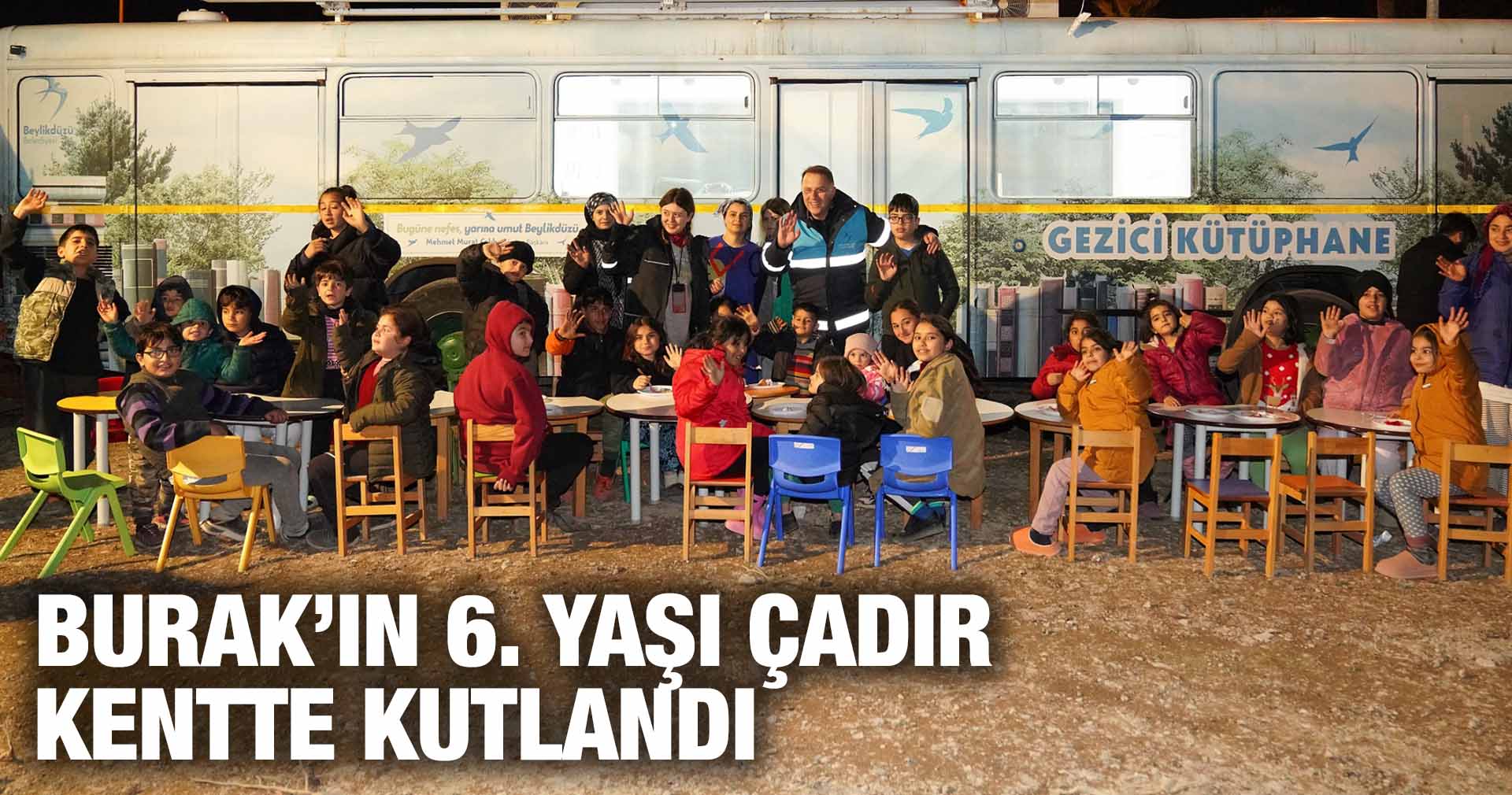 BURAK’IN 6. YAŞI ÇADIR KENTTE KUTLANDI